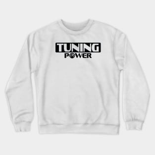 Tuning Power 2 Crewneck Sweatshirt